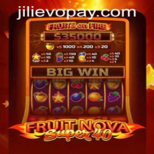 Unleashing the Thrills of FruitNovaSuper40: A New Era at JILIEVO Casino