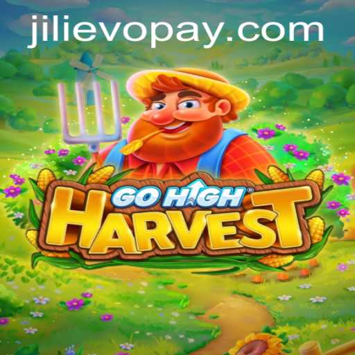 Discover the Exciting World of GoHighHarvest with JILIEVO Casino