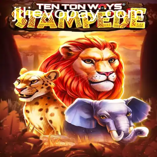 Discover TenTonWaysStampede: A Thrilling Adventure in JILIEVO Casino